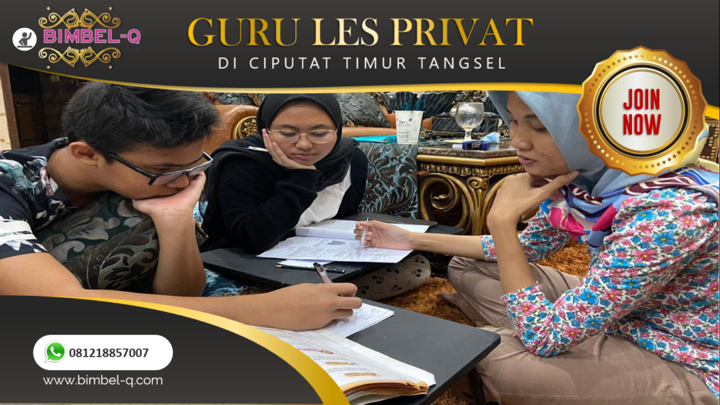 GURU LES PRIVAT DI CIPIUTAT TIMUR TANGERANG SELATAN : INFO BIMBEL PRIVAT / SEMI PRIVAT