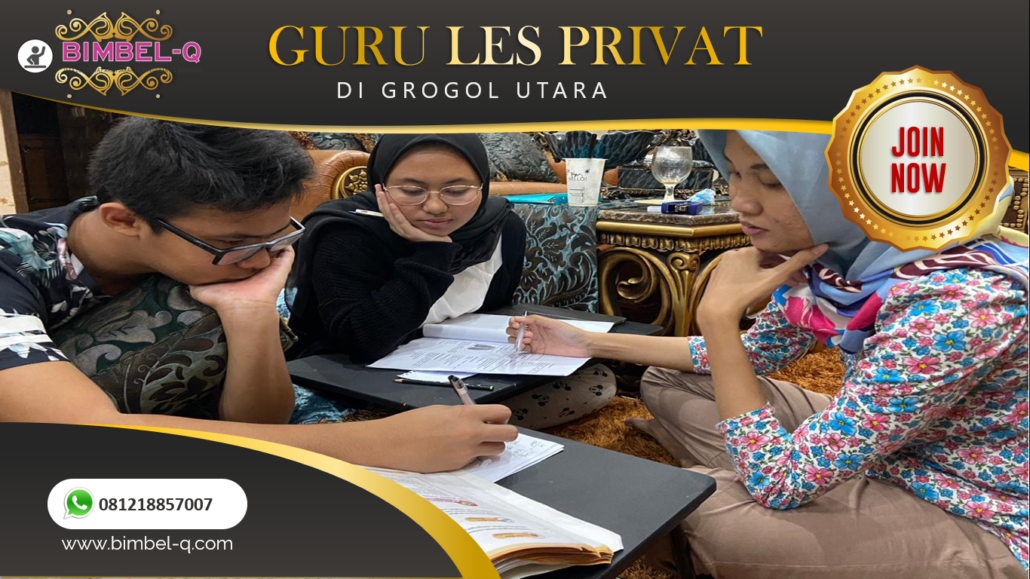 GURU LES PRIVAT DI GROGOL UTARA JAKARTA SELATAN : INFO BIMBEL PRIVAT / SEMI PRIVAT