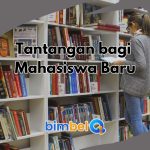Tantangan bagi Mahasiswa Baru