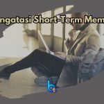 Mengatasi Short-Term Memory