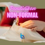 Pendidikan Non-Formal: Membangun Pengetahuan di Luar Kelas